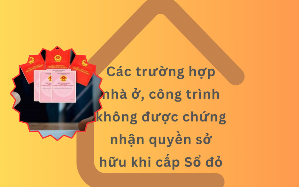 Từ bây giờ, 6 trường hợp này sẽ bị từ chối cấp sổ đỏ người dân chú ý để tránh thiệt thòi