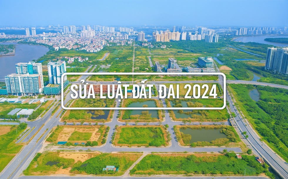 NÓNG: Sẽ lấy ý kiến sửa Luật Đất đai 2024 sau một năm thực thi