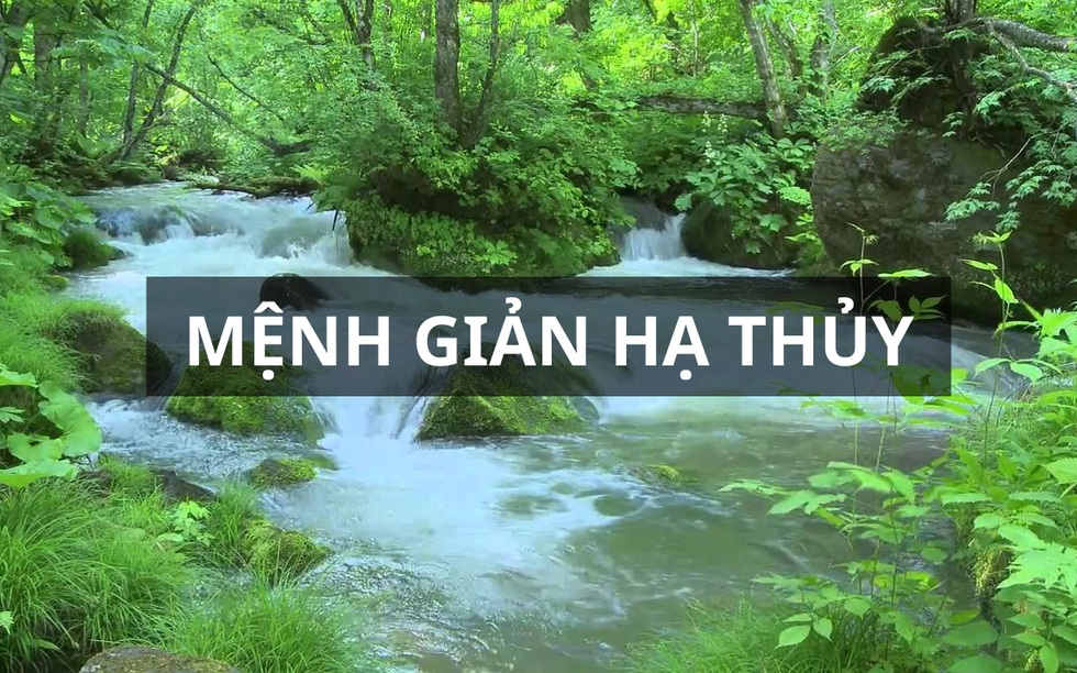 Giản Hạ Thủy là gì? Khám phá phong thủy, tử vi mệnh Giản Hạ Thủy