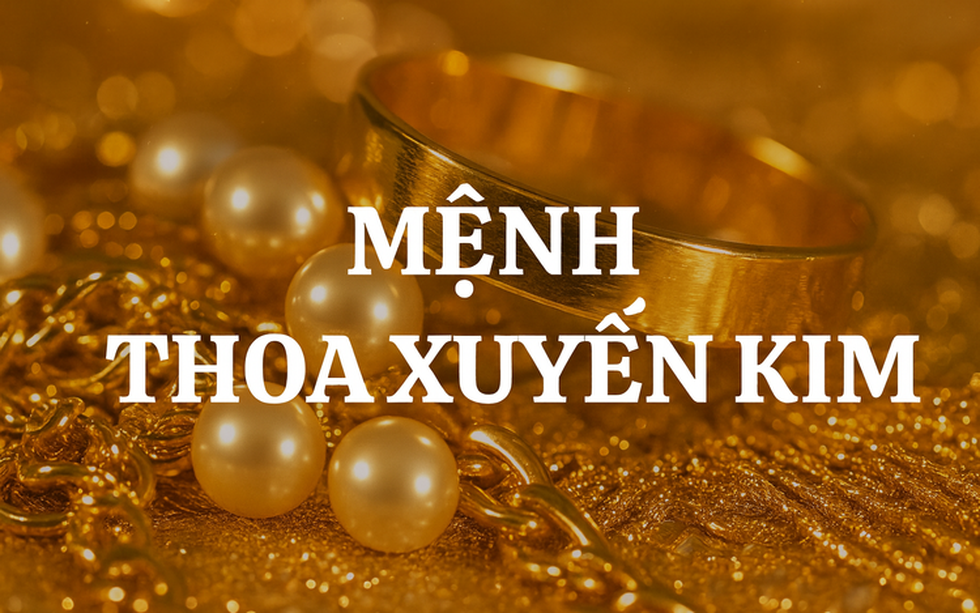 Thoa Xuyến Kim: Mệnh hợp khắc, màu sắc may mắn và hướng nhà phong thủy giúp thu hút tài lộc, may mắn