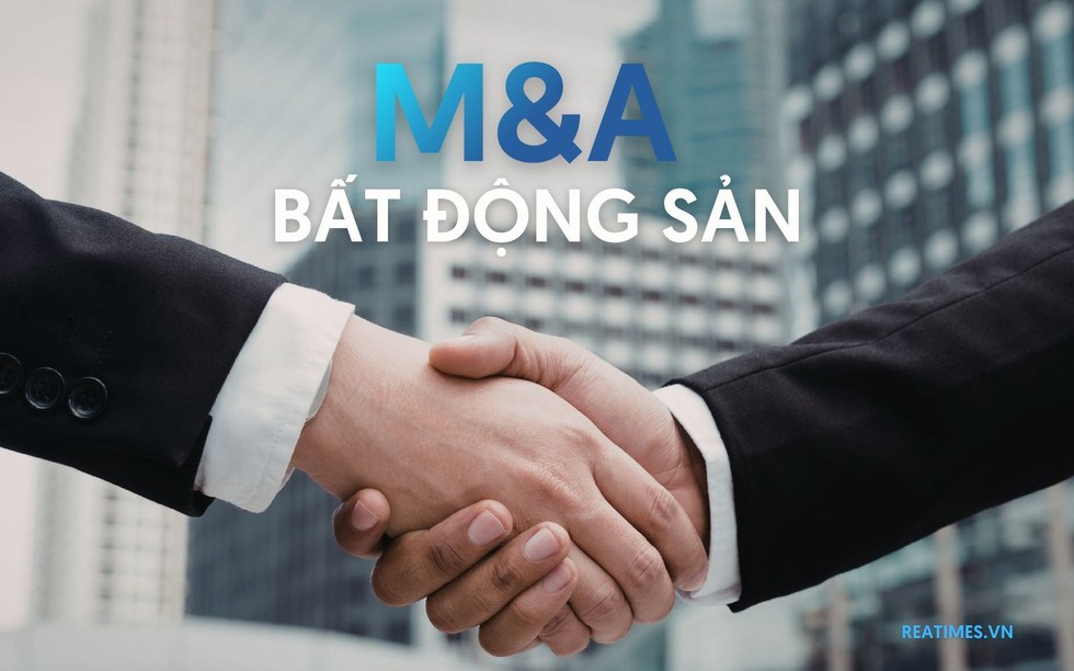 Bất động sản tiếp tục dẫn dắt "làn sóng" M&A những tháng đầu năm 2026