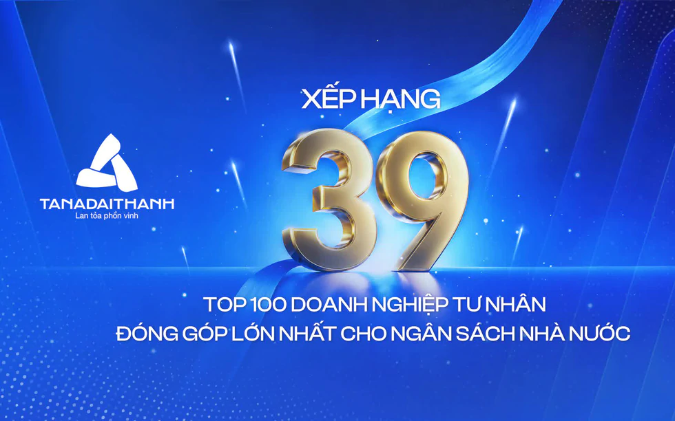 Tân Á Đại Thành xếp thứ 39 trong Top 100 doanh nghiệp tư nhân đóng góp ngân sách lớn năm 2025