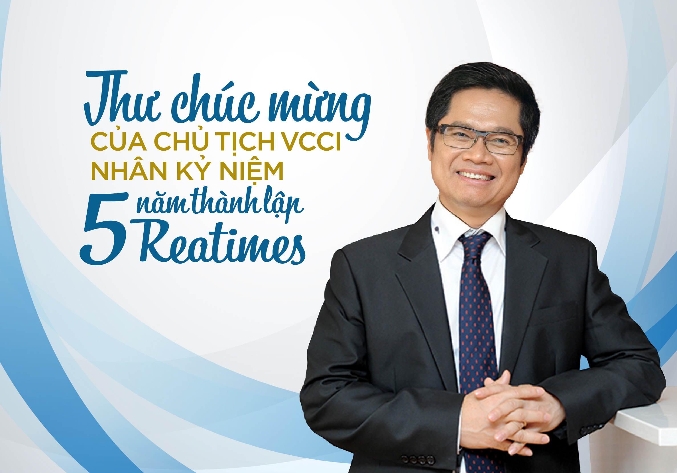 Thư chúc mừng của Chủ tịch VCCI nhân kỷ niệm 5 năm thành lập Reatimes