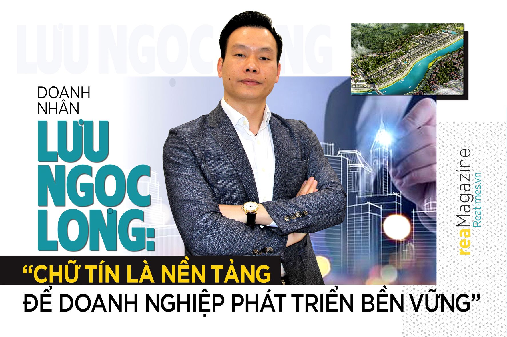 Doanh nhân Lưu Ngọc Long: “Chữ Tín là nền tảng để doanh nghiệp phát triển bền vững”