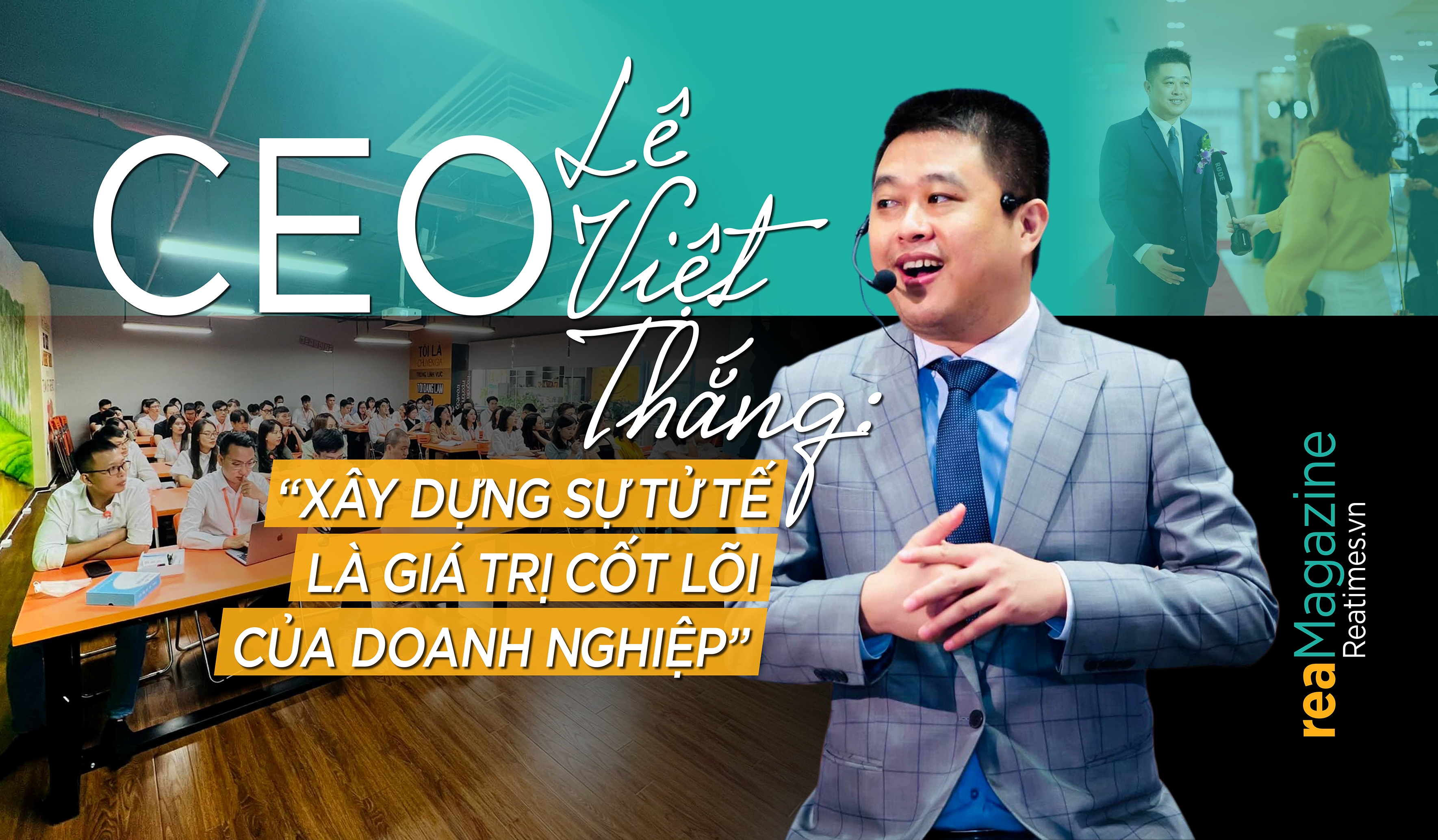CEO Lê Việt Thắng: “Xây dựng sự tử tế là giá trị cốt lõi của doanh nghiệp”