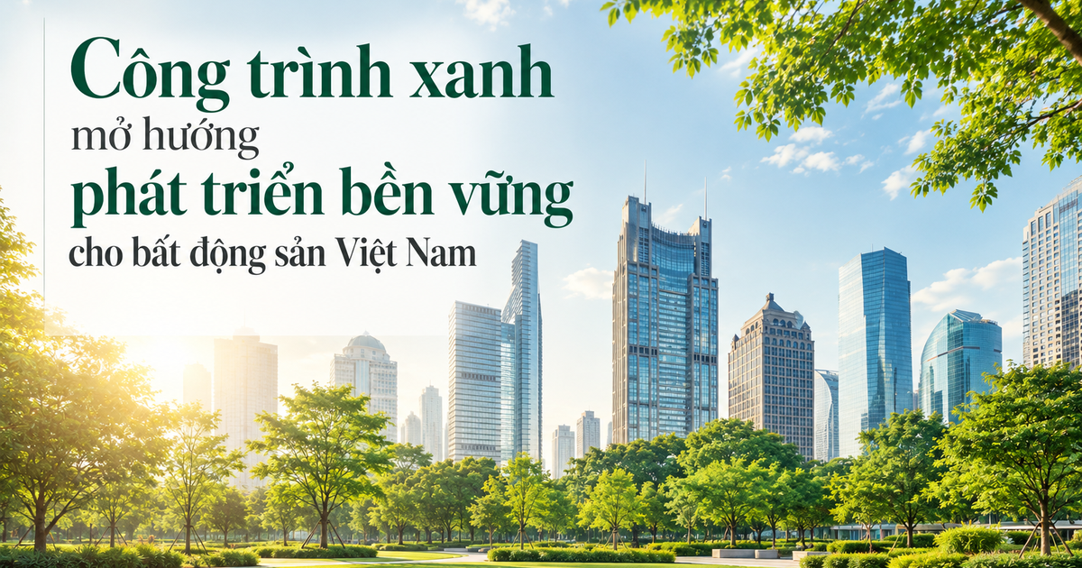 Chủ tịch VGBC Phan Thu Hằng: Công trình xanh cần được đưa vào chiến lược đầu tư ngay từ giai đoạn chuẩn bị dự án