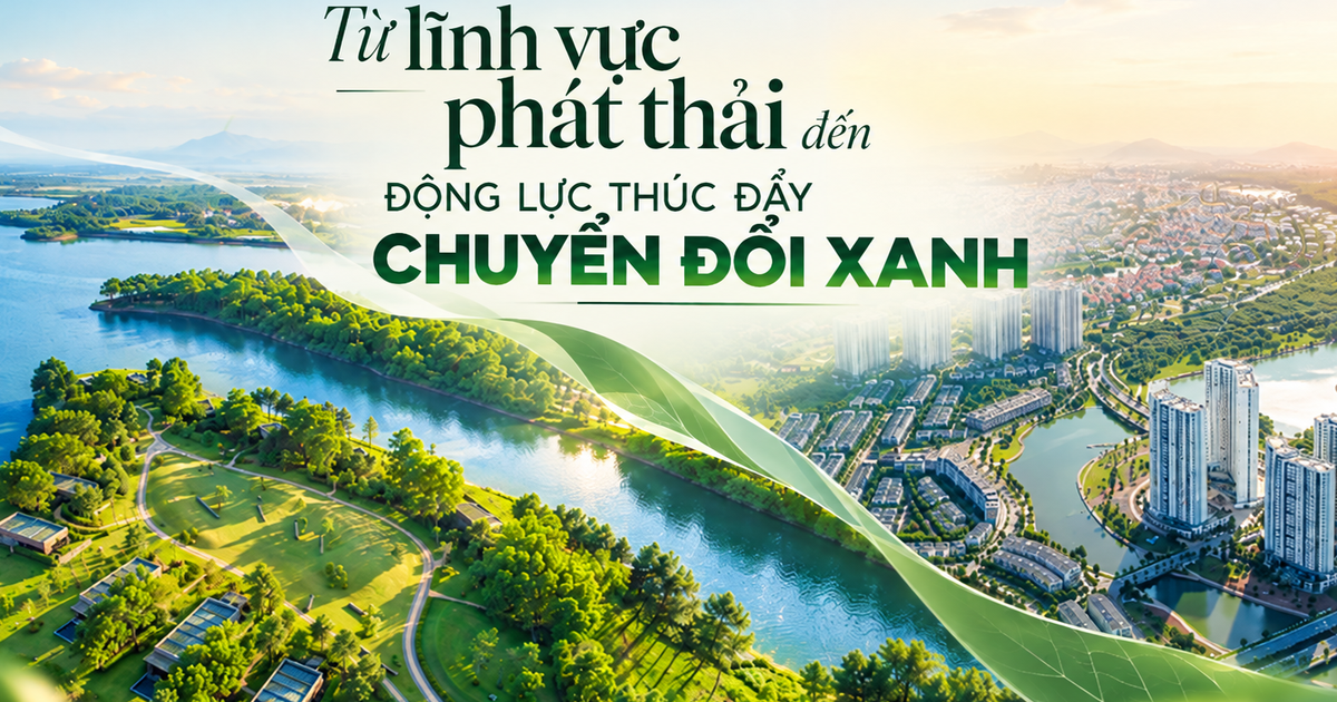 Bài 1: Chuyển đổi xanh và vai trò chiến lược của thị trường bất động sản