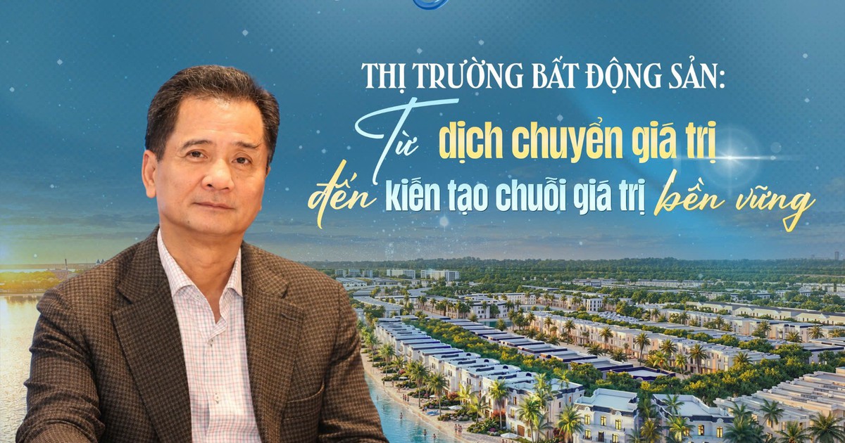 TS. Nguyễn Văn Đính: Sức mạnh của một chuỗi giá trị bất động sản nằm ở năng lực cung ứng của từng mắt xích