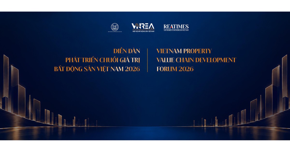Live Diễn đàn Phát triển Chuỗi giá trị Bất động sản Việt Nam năm 2026 - Vietnam Property Value Chain Awards
