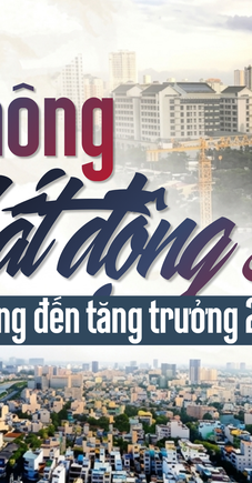 Khơi thông nguồn lực bất động sản, thêm động lực cho tăng trưởng hai con số
