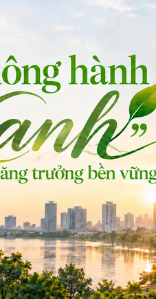 Quyết định 46: Dấu mốc mới trên hành trình từ "khuyến khích làm xanh" đến "tài chính hóa giá trị xanh"
