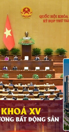 Dấu ấn Quốc hội khóa XV: Hoàn thiện thể chế và kiến tạo nền tảng mới cho thị trường bất động sản