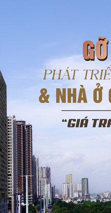 Áp dụng linh hoạt “giá trần thông minh”: Chìa khoá tháo gỡ nút thắt phát triển nhà ở xã hội và nhà ở giá phù hợp