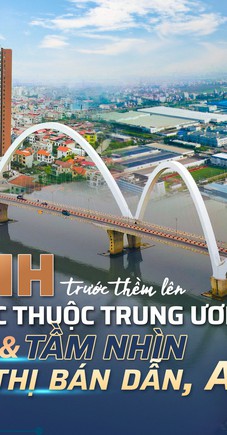 Bắc Ninh trước thềm lên Thành phố trực thuộc Trung ương: Dư địa mới và tầm nhìn "siêu đô thị" bán dẫn, AI