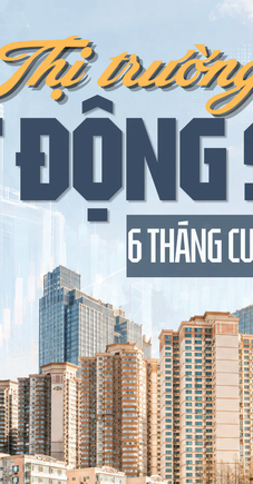 Thị trường Bất động sản 6 tháng cuối năm 2026: Dòng tiền chọn lọc định hình "luật chơi" mới