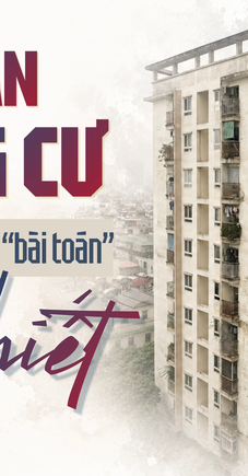 Niên hạn chung cư: Từ "điểm kết thúc" của công trình đến bài toán tái thiết cuộc sống