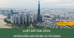 Quốc hội chính thức thông qua Luật Đất đai: Những điểm mới nổi bật và tác động