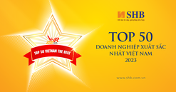 SHB 5 năm liên tiếp được vinh danh "Top 50 doanh nghiệp xuất sắc nhất Việt Nam"