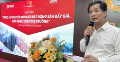 VARS: Môi giới không phải là nguyên nhân chính khiến bất động sản bị đẩy giá thời gian qua