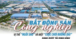 Thấy gì từ sức nóng của "cuộc đua" bất động sản công nghiệp?