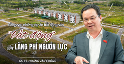 Ngăn chặn, xoá bỏ dự án bỏ hoang, chậm tiến độ kéo dài: Cần nhiều hơn sự quyết liệt