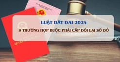 Từ bây giờ, 9 trường hợp này bắt buộc phải đi cấp đổi lại sổ đỏ