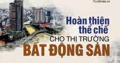 Tạo "bệ đỡ" vững chắc cho thị trường bất động sản, Bộ Xây dựng nỗ lực cao nhất trong hoàn thiện thể chế