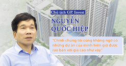 Chủ tịch GP. Invest Nguyễn Quốc Hiệp: "Chính tôi cũng không ngờ có những dự án của GP.Invest giờ được rao bán với giá cao thế"