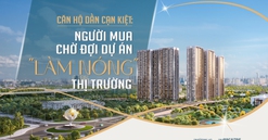 Căn hộ dần cạn kiệt: Người mua chờ đợi dự án "làm nóng" thị trường