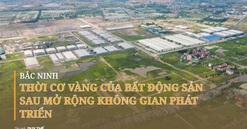Bắc Ninh mở rộng không gian phát triển: Thời cơ "vàng" cho thị trường bất động sản