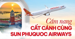 Tất tần tật cẩm nang cất cánh từ 1/11 cùng Sun PhuQuoc Airways cho hành khách 