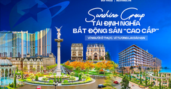 Sunshine Group - Kiến tạo di sản đô thị từ triết lý “giá trị thực cho người dùng cuối”
