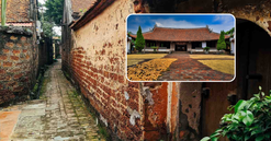 Ngôi làng cổ đầu tiên được công nhận là Di tích quốc gia của Việt Nam: Tọa lạc trên vùng đất địa linh nhân kiệt, mang dấu ấn của 2 vị vua