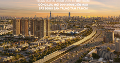 Trung tâm Tài chính Quốc tế Thủ Thiêm: Động lực mới định hình diện mạo bất động sản trung tâm TP.HCM