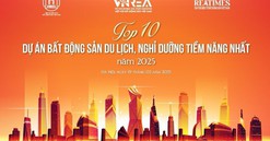 Top 10 Dự án bất động sản du lịch, nghỉ dưỡng tiềm năng nhất năm 2025