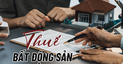 Đánh thuế mua bán bất động sản theo thời gian sở hữu: Cần lấp đầy những khoảng trống nào?