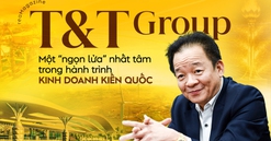T&T group và tinh thần “nhất tâm” kiến quốc