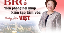 Tập đoàn BRG - Khát vọng Việt và tầm nhìn toàn cầu