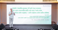 TS. Nguyễn Đức Kiên: "Phát triển xanh trong xây dựng, bất động sản: Doanh nghiệp vẫn tự chủ động, còn thiếu cơ chế đi kèm"