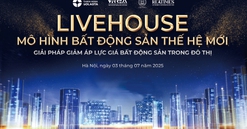 Hôm nay diễn ra Hội thảo "Livehouse - Mô hình bất động sản thế hệ mới: Giải pháp giảm áp lực giá bất động sản trong đô thị"