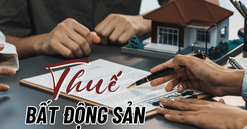 Đề xuất đánh thuế chuyển nhượng BĐS theo thời gian nắm giữ, cao nhất 10%: Lo ngại hiệu ứng ngược khiến thị trường chững lại