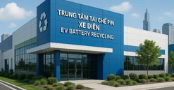 Thành phố giàu nhất Việt Nam dự kiến xây trung tâm tái chế pin xe điện, quy mô 3.000 tấn/năm