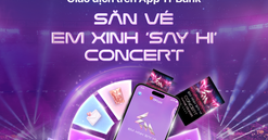 Săn vé concert Em Xinh "Say Hi" siêu dễ cùng TPBank