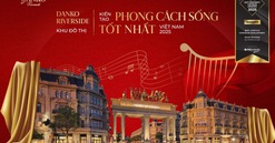 Danko Riverside - Khu đô thị kiến tạo phong cách sống tốt nhất Việt Nam 2025