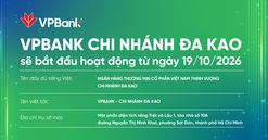 VPBank chính thức đưa Chi nhánh Đa Kao vào hoạt động từ ngày 19/10/2026
