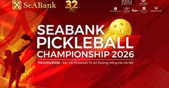 SeABank tổ chức giải Pickleball Championship 2026, gây quỹ học bổng cho trẻ em nghèo nhân dịp 32 năm thành lập