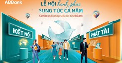 ABBank mở hội tài lộc: Biến trải nghiệm tài chính thành “lễ hội hạnh phúc"