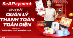 SeABank ra mắt SeAPayment - nền tảng quản lý thanh toán giúp chủ shop kiểm soát dòng tiền theo thời gian thực