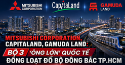 Mitsubishi Corporation, CapitaLand, Gamuda Land: Bộ 3 'ông lớn' quốc tế đồng loạt đổ bộ Đông Bắc TP.HCM
