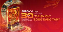 ROX Group: 30 năm kiên định triết lý “thuận ích” và bước bứt phá vươn tới chuẩn “sống nâng tầm”